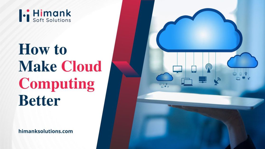 How to Make Cloud Computing Better